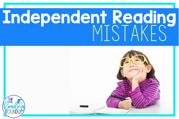 5 Common Mistakes Teachers Make During Independent Reading Time - The