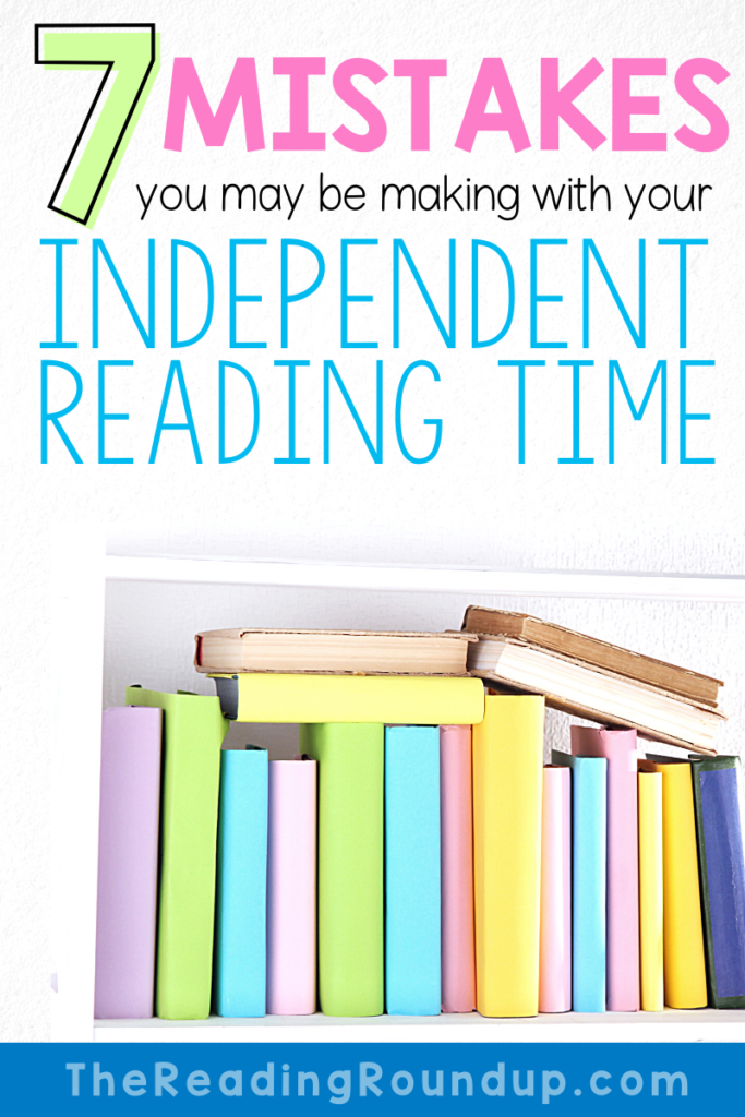 5 Common Mistakes Teachers Make During Independent Reading Time - The
