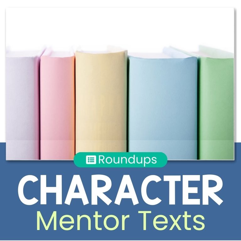 Essential List of 10 Character Analysis Mentor Texts