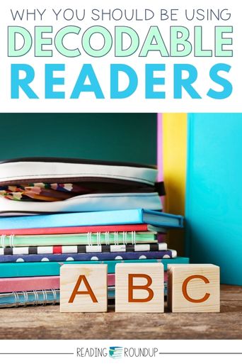 Decodable Texts: What Every Teacher Needs to Know 11 why you should be using decodable readers